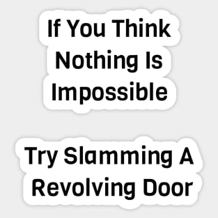 Try Slamming A Revolving Door Sticker